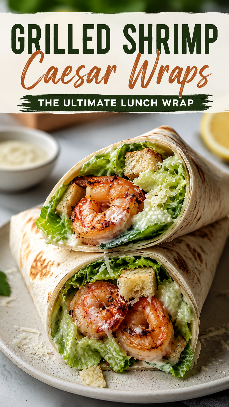Grilled Shrimp Caesar Wraps Recipe Easy Healthy Lunch Shrimp Wraps
